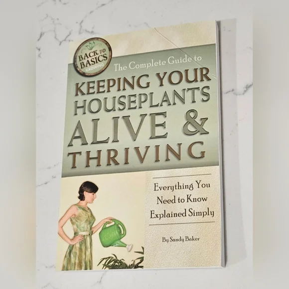 The Complete Guide to Keeping Your Houseplants Alive and Thriving Paperback Book - Picture 1 of 7